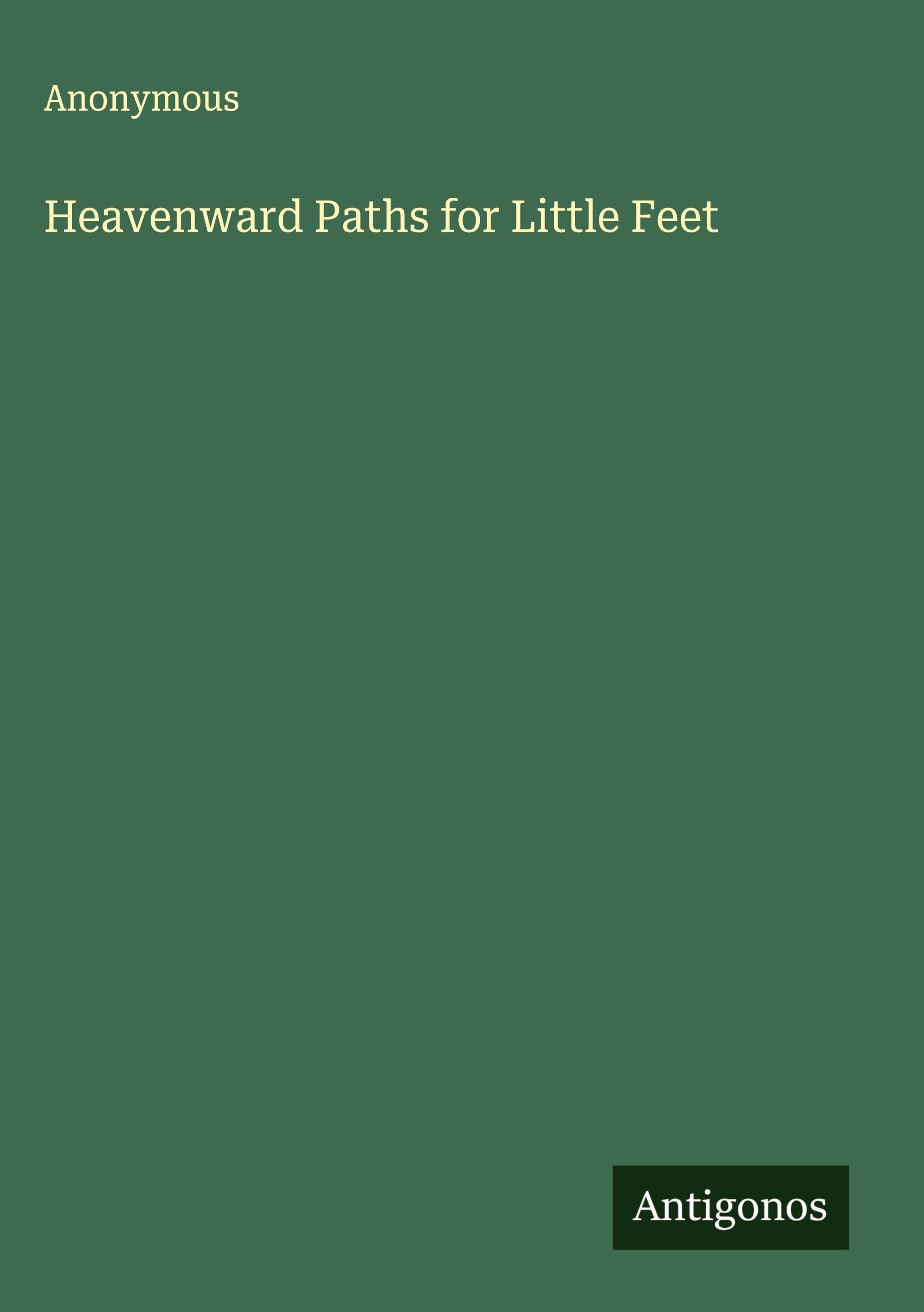 Heavenward Paths for Little Feet