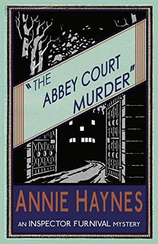 The Abbey Court Murder (The Inspector Furnival Mysteries, Band 1)