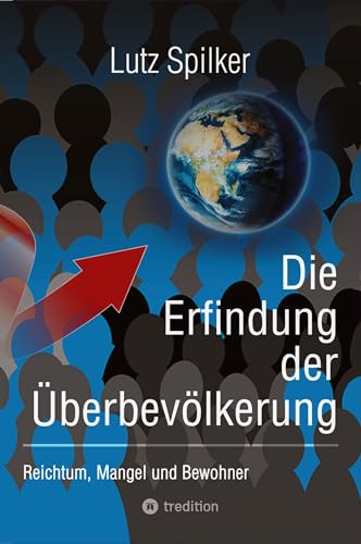 Die Erfindung der Überbevölkerung - Lutz Spilker Kartoniert (TB)