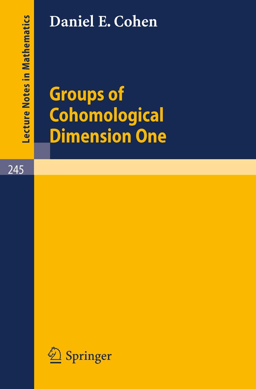 Groups of Cohomological Dimension One (Lecture Notes in Mathematics, Vol.245)