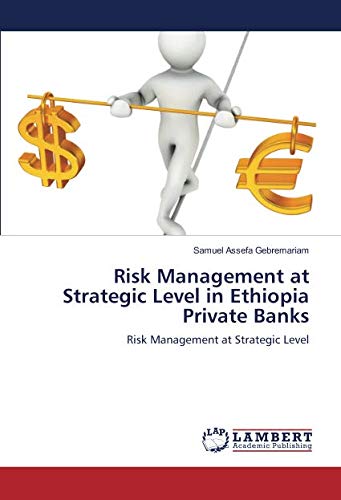 Risk Management at Strategic Level in Ethiopia Private Banks: Risk Management at Strategic Level