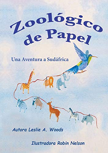 Zoológico de Papel: Una Aventura a Sudáfrica: Spanish classroom version (Colibri, Band 2)