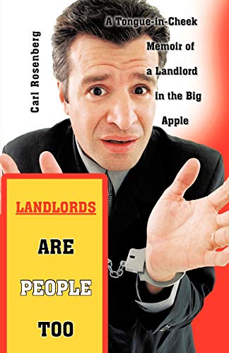 Landlords are People Too: A Tongue-in-Cheek Memoir of a Landlord in the Big Apple