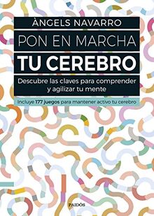 Pon en marcha tu cerebro : descubre las claves para comprender y agilizar tu mente : incluye 177 juegos para mantener activo tu cerebro (Divulgación)