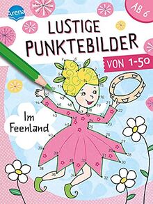 Lustige Punktebilder von 1 bis 50. Im Feenland: Von-Punkt-zu-Punkt-Rätselblock für Kinder ab 6 Jahren