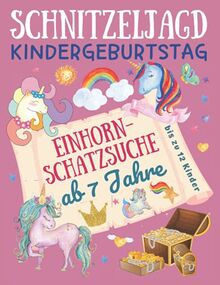 Schnitzeljagd Kindergeburtstag: Einhorn - Schatzsuche ab 7 Jahre: Komplettset für 2-12 Kinder mit Schatzkarte, Rätseln, Einladungen, Urkunden, Deko für Mitgebsel und vielen Extras (Partyspiele Kinder)