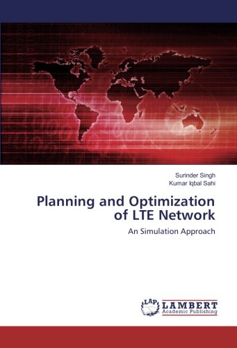 Planning and Optimization of LTE Network: An Simulation Approach