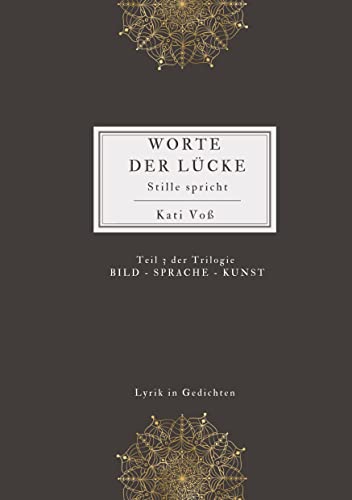 WORTE DER LÜCKE: Stille spricht (BILD - SPRACHE - KUNST)