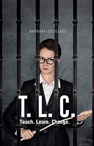 T. L. C.: Teach. Learn. Change.