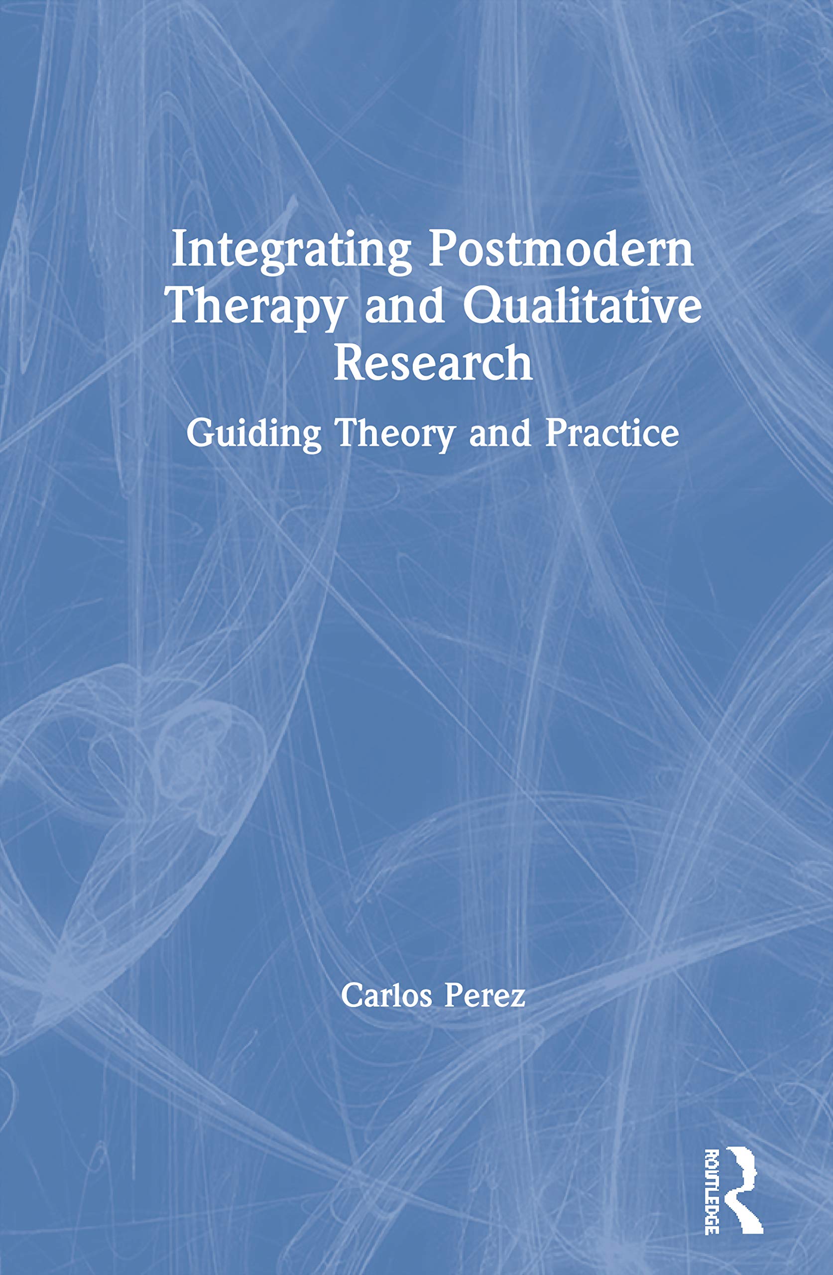 Integrating Postmodern Therapy and Qualitative Research: Guiding Theory and Practice