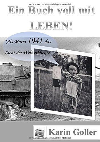 Ein Buch voll mit Leben: Als ich 1941 das Licht der Welt erblickte