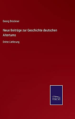Neue Beiträge zur Geschichte deutschen Altertums: Dritte Lieferung