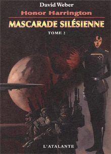 Honor Harrington. Vol. 6-2. Mascarade silésienne