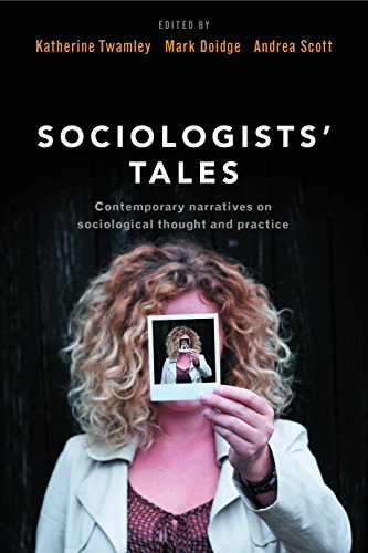 Sociologists' Tales: Contemporary Narratives on Sociological Thought and Practice
