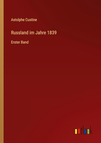 Russland im Jahre 1839: Erster Band