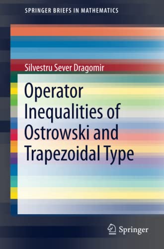 Operator Inequalities of Ostrowski and Trapezoidal Type (SpringerBriefs in Mathematics)