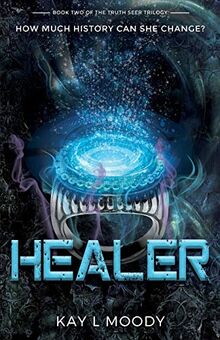 Healer (Truth Seer Trilogy, Band 2)