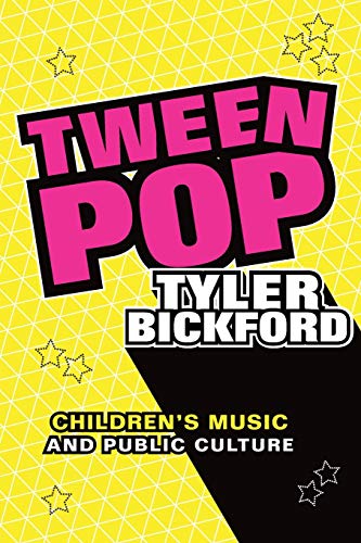 Tween Pop: Children's Music and Public Culture