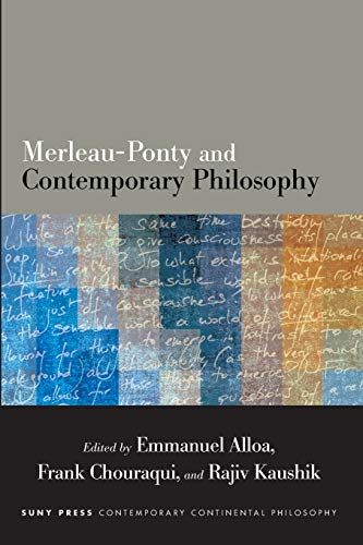 Emmanuel Alloa Merleau-Ponty And Contemporary Philosophy (Suny Series In Contemporary Continental Philosophy)
