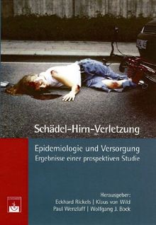 Schädel-Hirn-Verletzung - Epidemiologie und Versorgung: Ergebnisse einer prospektiven Studie