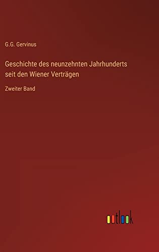 Geschichte des neunzehnten Jahrhunderts seit den Wiener Verträgen: Zweiter Band