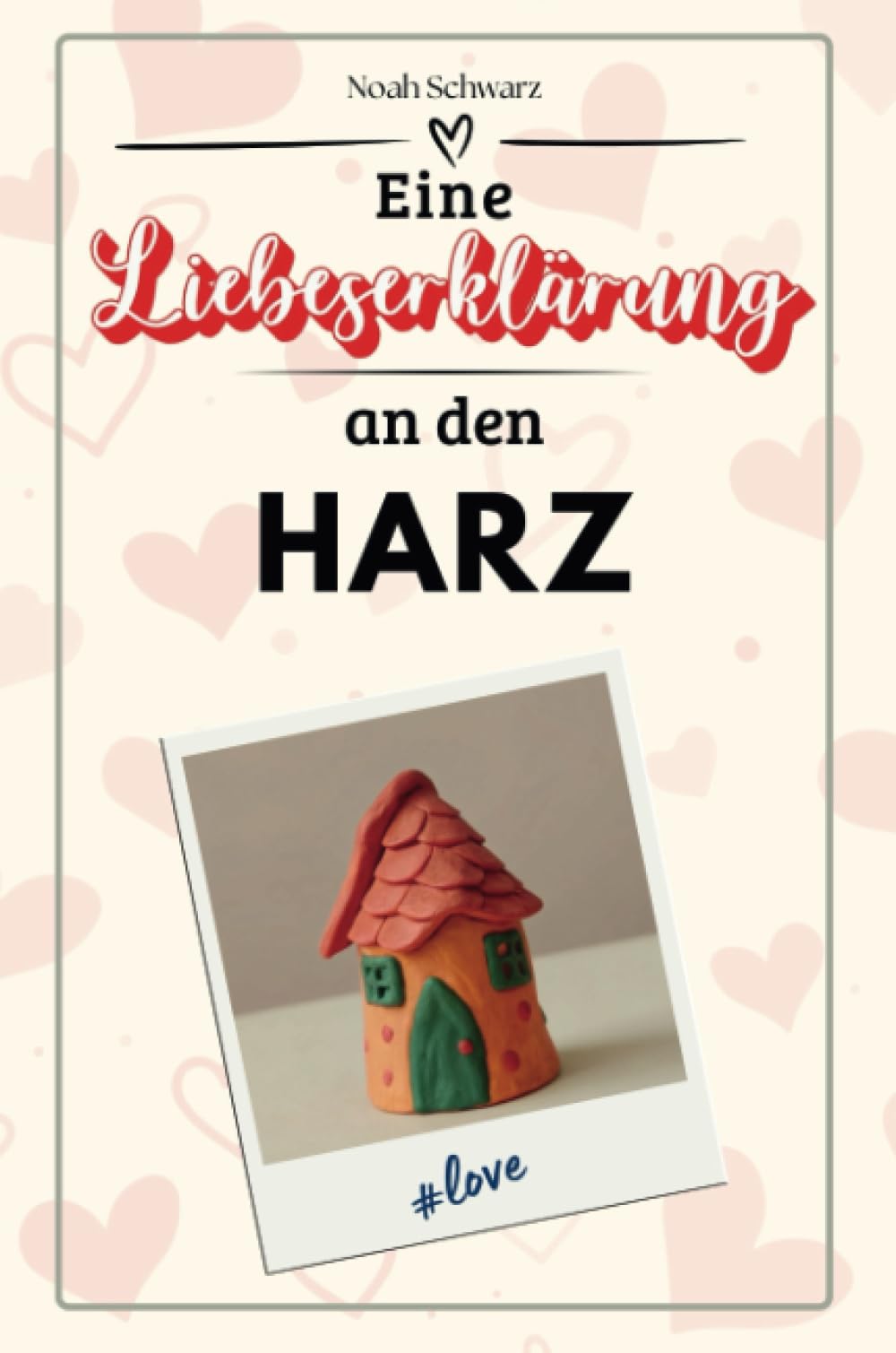 Eine Liebeserklärung an den Harz - Die große Hommage - das perfekte Geschenk für Weihnachten und Geburtstag und jeden Anlass