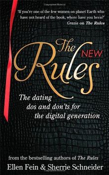 The New Rules: The dating dos and don'ts for the digital generation from the bestselling authors of The Rules