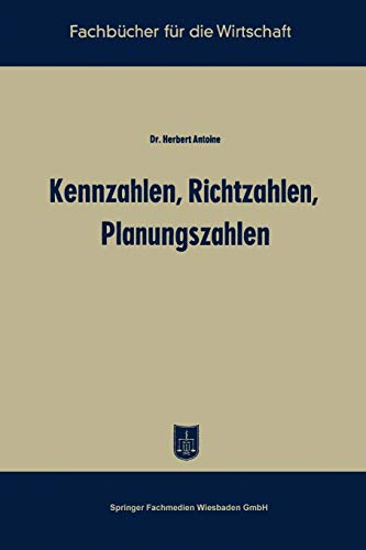 Kennzahlen, Richtzahlen, Planungszahlen (Fachbücher für die Wirtschaft)