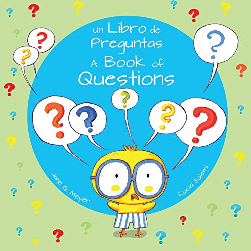 Un Libro de Preguntas/ A Book of Questions: Un Libro de Preguntas/ A Book of Questions (Xist Kids Bilingual Spanish English)