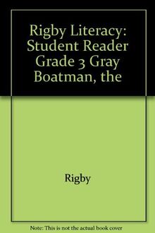 Rigby Literacy: Student Reader Grade 3 Gray Boatman, the: Student Reader Grade 3 the Gray Boatman