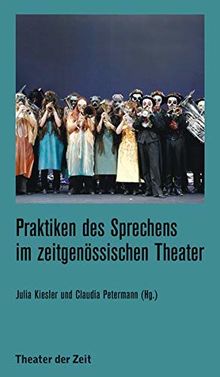 Praktiken des Sprechens im zeitgenössischen Theater (Recherchen)