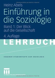 Einführung in die Soziologie: Band 1: Der Blick auf die Gesellschaft (Studientexte zur Soziologie)