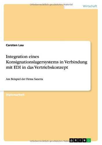 Integration eines Konsignationslagersystems in Verbindung mit EDI in das Vertriebskonzept: Am Beispiel der Firma Sanetta
