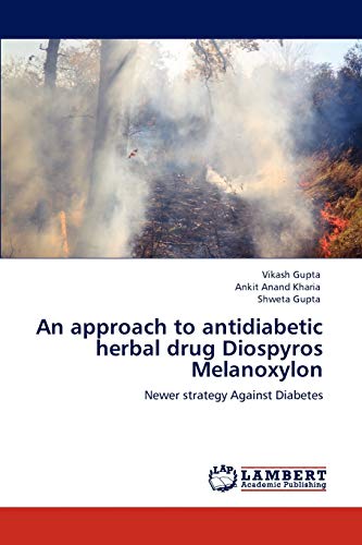 An approach to antidiabetic herbal drug Diospyros Melanoxylon: Newer strategy Against Diabetes