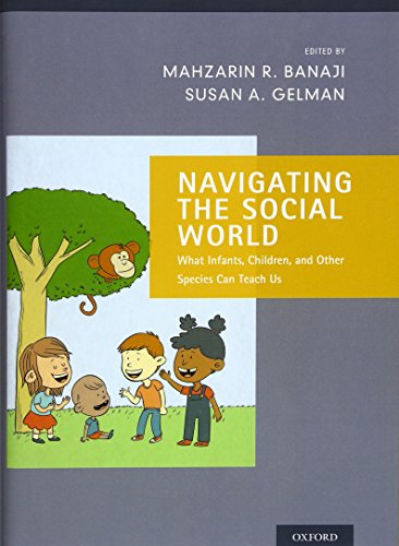 Navigating the Social World: What Infants, Children, and Other Species Can Teach Us (Social Cognition and Social Neuroscience)