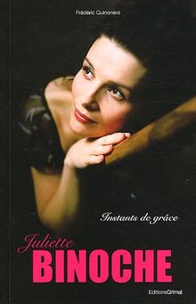 Juliette Binoche : instants de grâce