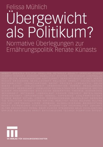 Übergewicht als Politikum?: Normative Überlegungen zur Ernährungspolitik Renate Künasts (German Edition)