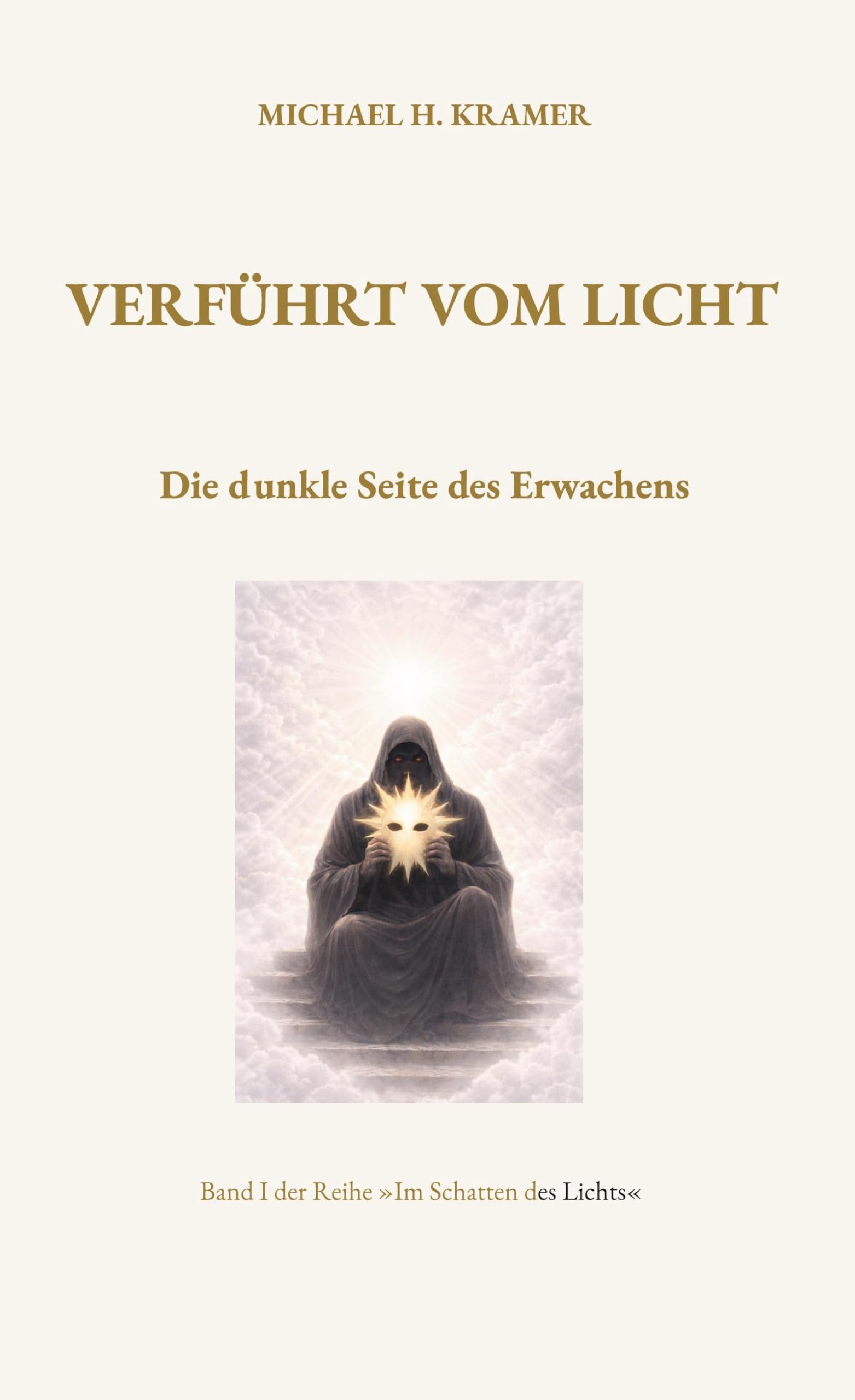 Verführt vom Licht: Die dunkle Seite des Erwachens (Im Schatten des Lichts)