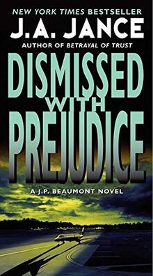 Dismissed with Prejudice: A J.P. Beaumont Novel (J. P. Beaumont Novel, 7, Band 7)