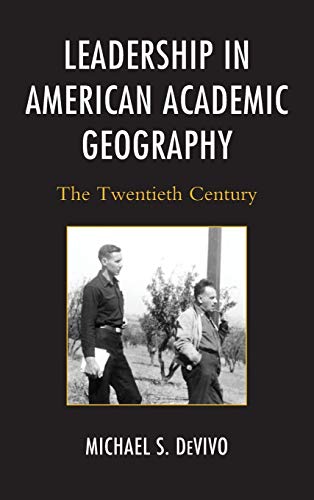Leadership in American Academic Geography: The Twentieth Century