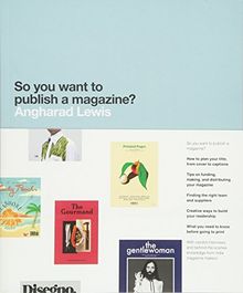 So You Want to Publish a Magazine?