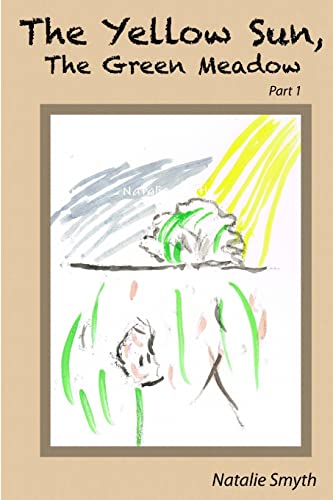 The Yellow Sun, The Green Meadow: Part One