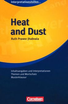Cornelsen Senior English Library - Fiction: Ab 11. Schuljahr - Heat and Dust: Interpretationshilfe: Inhaltsangaben und Interpretationen - Themen und Wortschatz - Musterklausur