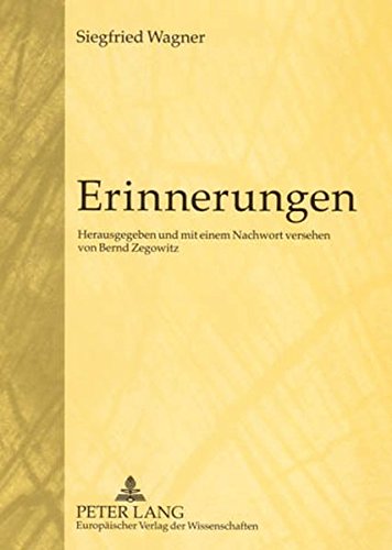 Erinnerungen: Herausgegeben und mit einem Nachwort versehen von Bernd Zegowitz