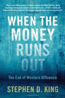 When the Money Runs Out: The End of Western Affluence