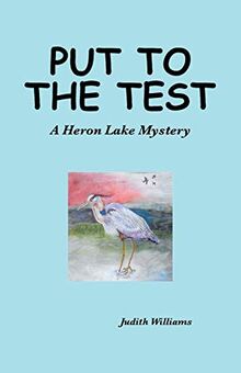 Put to the Test: A Heron Lake Mystery