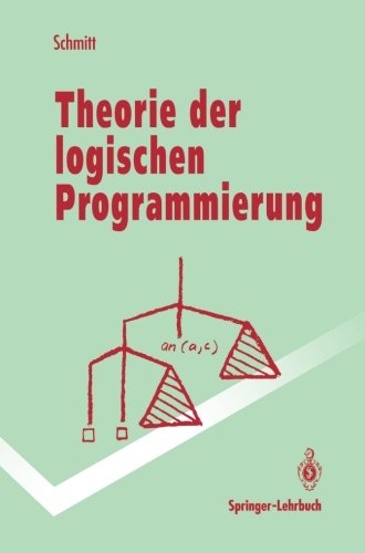 Theorie der logischen Programmierung: Eine elementare Einführung (Springer-Lehrbuch)