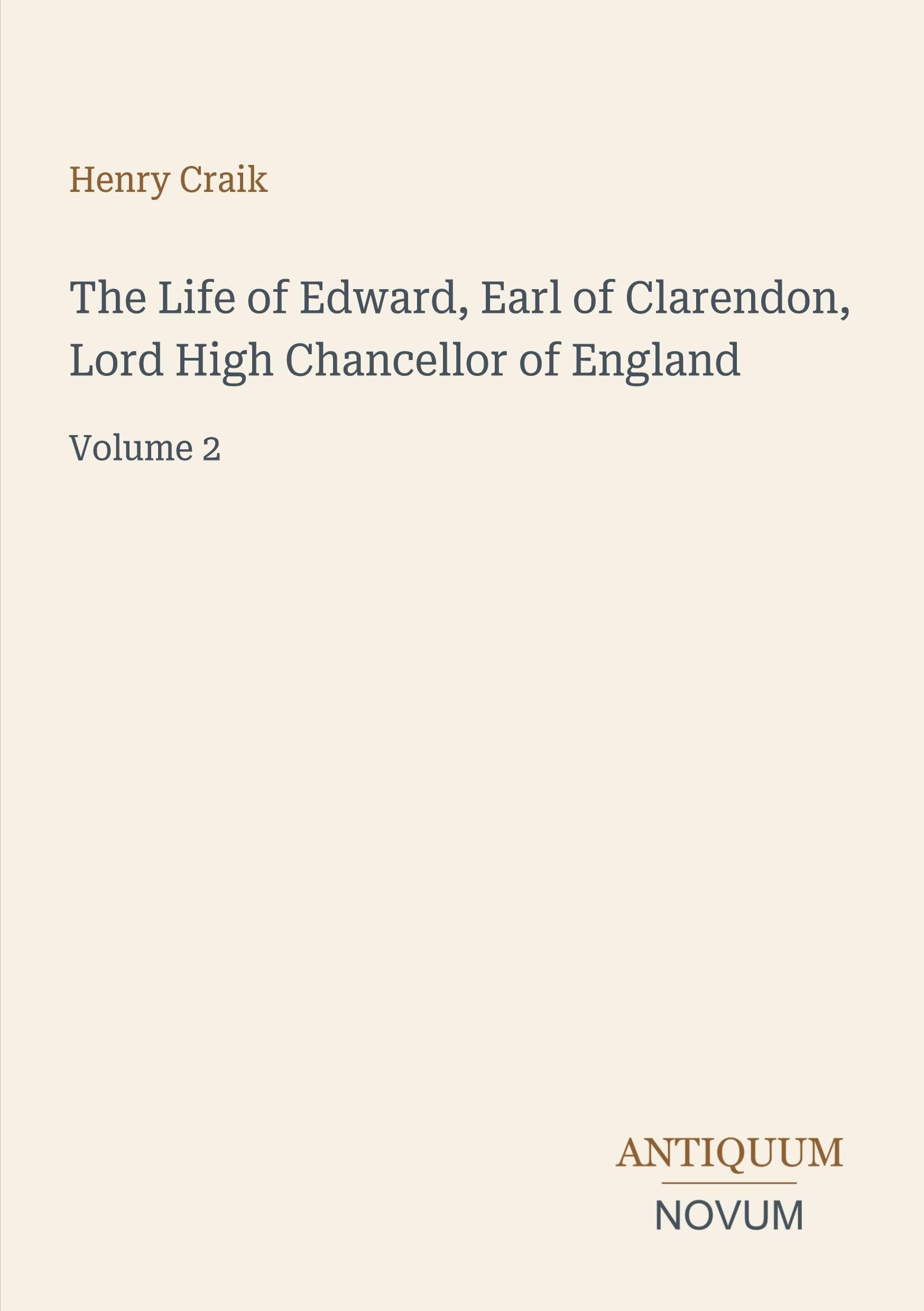 The Life of Edward, Earl of Clarendon, Lord High Chancellor of England