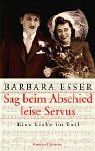 Sag beim Abschied leise Servus. Eine Liebe im Exil