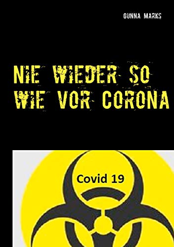 Nie wieder so wie vor Corona: Covid 19